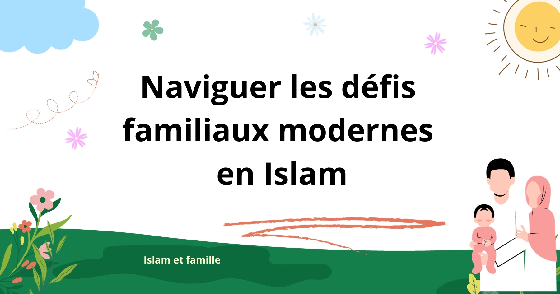 Naviguer les défis familiaux modernes en Islam