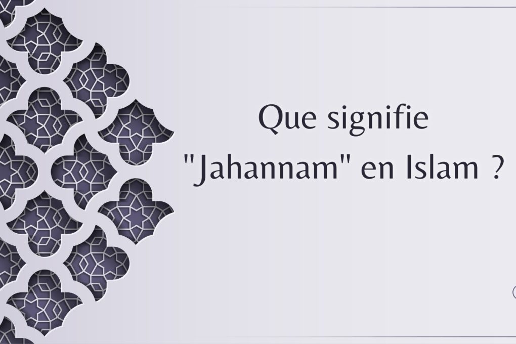 Que signifie "Jahannam" en Islam ?