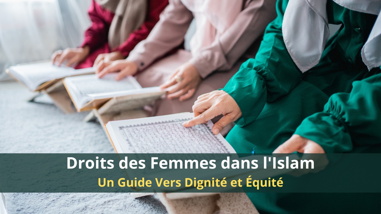 Droits des Femmes dans l'Islam Un Guide Vers Dignité et Équité