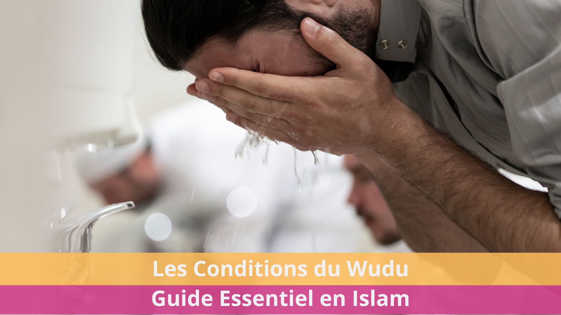 Les Conditions du Wudu: Guide Essentiel en Islam