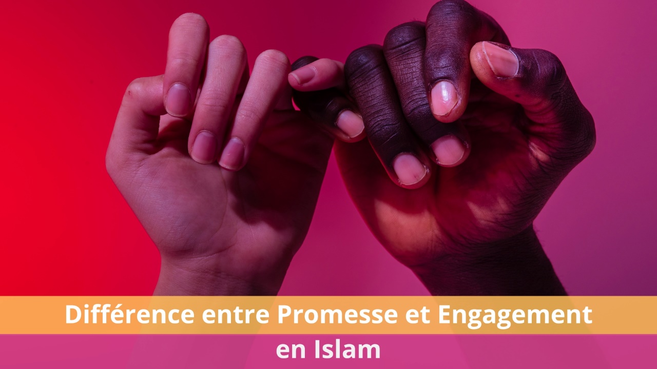 Différence entre Promesse et Engagement en Culture Islamique