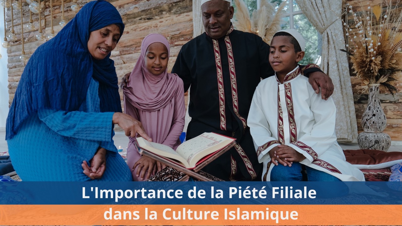 L'Importance de la Piété Filiale dans la Culture Islamique