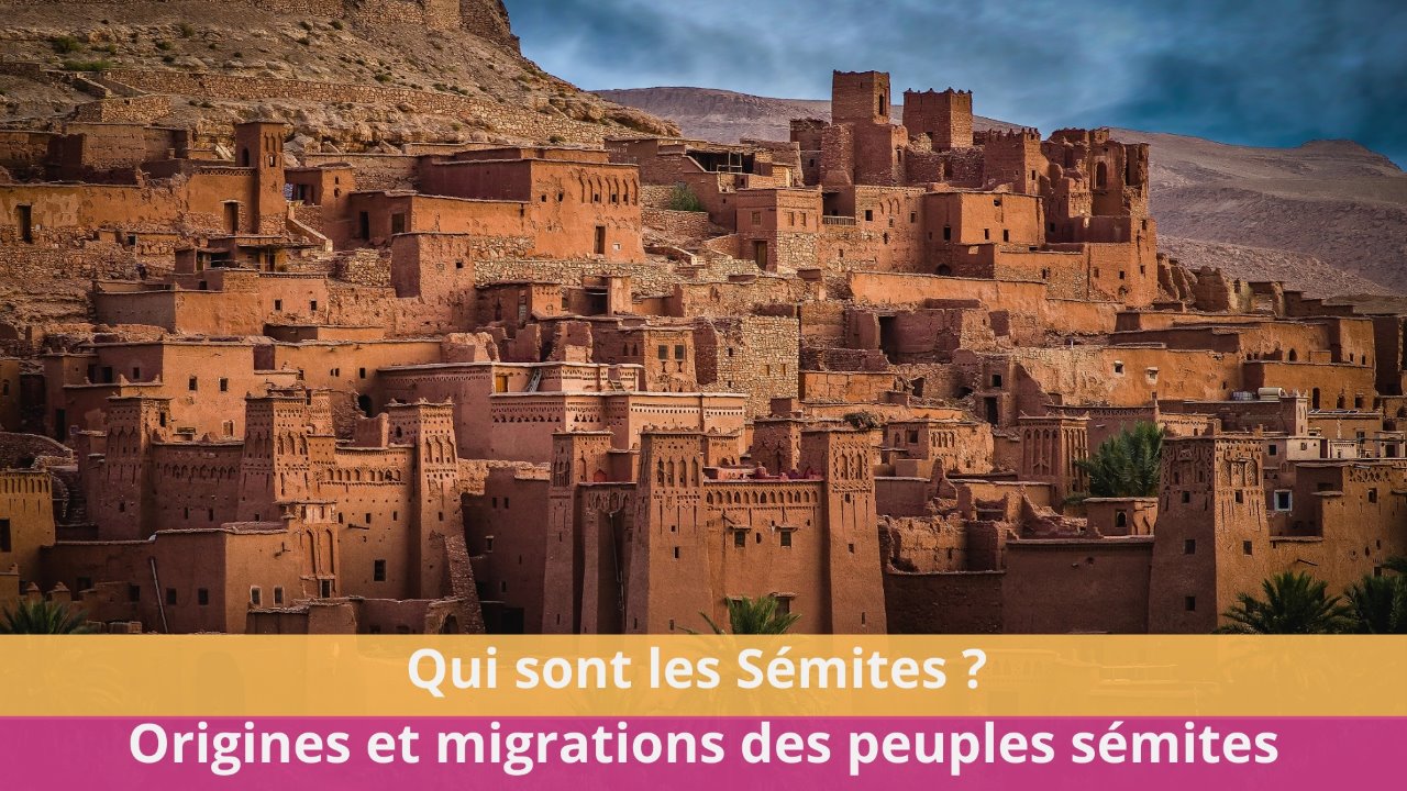 Qui sont les Sémites ? Origines et migrations des peuples sémites